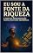 Livro “Eu Sou a Fonte da Riqueza: Reprogramação Mental Para Criar Abundância e Prosperidade”