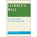 Leibniz's Mill: A Challenge to Materialism