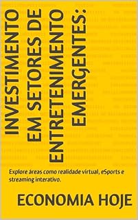 Livro Investimento em Setores de Entretenimento Emergentes: : Explore áreas como realidade virtual, eSports e streaming interativo.