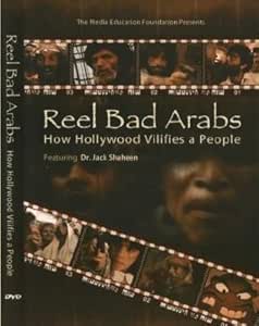 Reel Bad Arabs: How Hollywood Vilifies a People