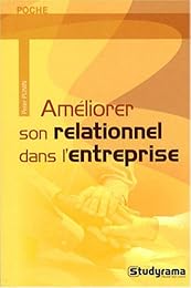 Améliorer son relationnel dans l'entreprise