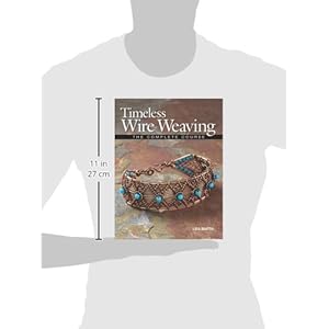 Timeless Wire Weaving: The Complete Course
