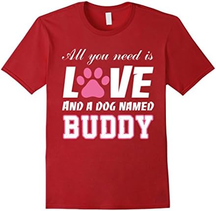 Men's All you need is love and a dog named Buddy T Shirt-My Dog Large Cranberry