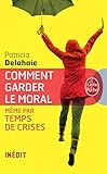 Comment Garder Le Moral ( Meme Par Temps De Crises ) (French Edition) by
