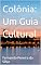 Livro Colônia: Um Guia Cultural