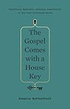 The Gospel Comes with a House Key: Practicing Radically Ordinary Hospitality in Our Post-Christian World