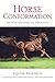 Horse Conformation: Structure, Soundness, and Performance by 