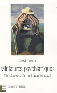 Miniatures psychiatriques : Témoignages d'un médecin du travail