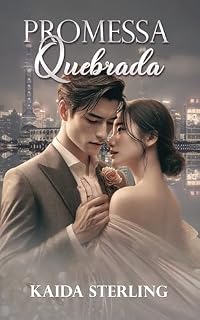 Livro Promessa Quebrada: Às vezes, o amor mais puro só se revela quando perdemos tudo