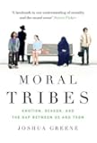 Moral Tribes: Emotion, Reason and the Gap Between Us and Them