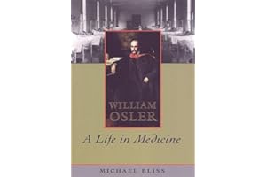 William Osler: A Life in Medicine