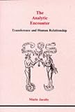 Analytic Encounter: Transference and Human Relationships (Studies in Jungian Psychology by Jungian Analysts)