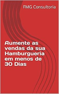 Livro Aumente as vendas da sua Hamburgueria em menos de 30 Dias