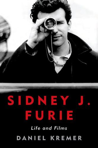 Sidney J. Furie: Life and Films (Screen Classics) by Daniel Kremer