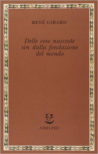 René Girard - Delle cose nascoste sin dalla fondazione del mondo (1996)