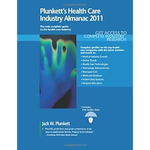 Plunkett's Health Care Industry Almanac 2011: Health Care Industry Market Research, Statistics, Trends & Leading Companies