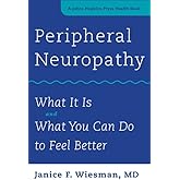 Peripheral Neuropathy: What It Is and What You Can Do to Feel Better (A Johns Hopkins Press Health Book)
