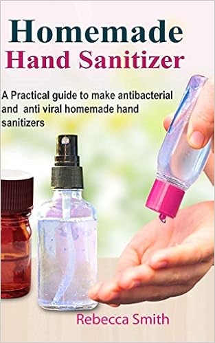Homemade Hand Sanitizer A Practical Guide To Make Anti Bacterial