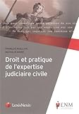 Droit et pratique de l'expertise judiciaire civile by