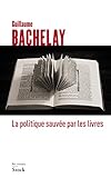 La politique sauvée par les livres by
