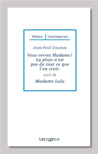 Vous verrez madame ! La pluie n'est pas du tout ce que l'on croit
