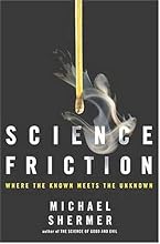 Science Friction: Where the Known Meets the Unknown