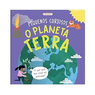 Livro Pequenos Curiosos - O Planeta Terra