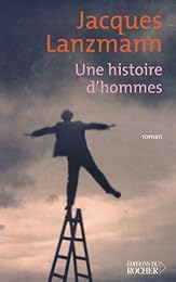 Une  histoire d'hommes
