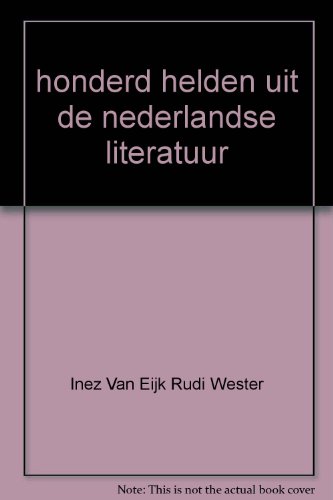 honderd helden uit de nederlandse literatuur