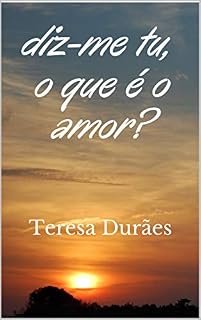 Livro diz-me tu, o que é o amor?: Contos e outras histórias