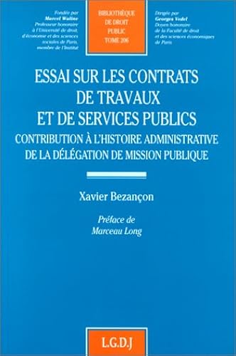 Download ESSAI SUR LES CONTRATS DE TRAVAUX ET DES SERVICES PUBLICS. Contribution à l'histoire administrative de la délégation de mission mublique PDF