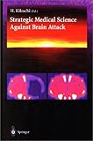 Strategic Medical Science Against Brain Attack, Kikuchi, Haruhiko, 4431703373