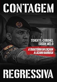 Livro Contagem Regressiva: A Trajetória da Caçada a Lázaro Barbosa