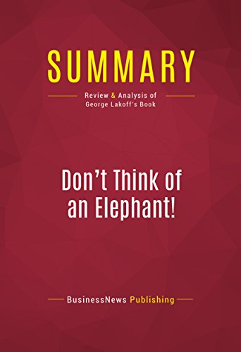 Summary: Don't Think of an Elephant!: Review and Analysis of George Lakoff's Book
