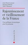 Rajeunissement et vieillissement de la France : Une politique économique pour la jeunesse by 