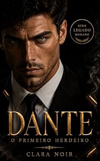 Livro Dante: O primeiro herdeiro (Legado Romano Livro 1)