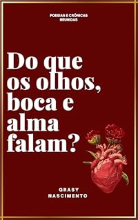 Livro Do que os olhos, boca e alma falam?
