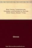 Paperback Map Overlay Transparencies, Strategies, and Activities for Glencoe "World History: Modern Times" Book