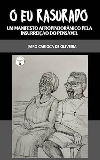 Livro O EU RASURADO: Um manifesto afro-pindorâmico pela insurreição do pensável