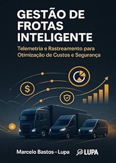 Livro Gestão de Frotas Inteligente: O Poder da Telemetria