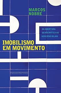 Livro Imobilismo em movimento: Da abertura democrática ao governo Dilma