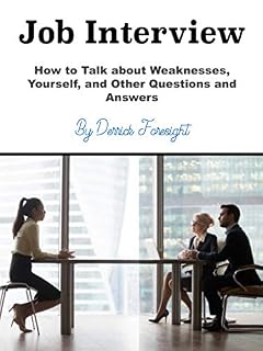 Livro Entrevista de emprego: Como falar sobre suas fraquezas, sobre você mesmo e outras perguntas e respostas