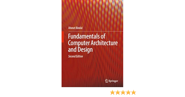 Amazon Com Fundamentals Of Computer Architecture And Design Ebook Ahmet Bindal Kindle Store