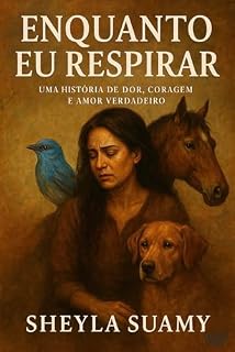 Livro Enquanto Eu Respirar: Uma história de dor, coragem e amor verdadeiro