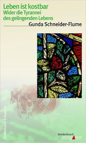 Leben Ist Kostbar Wider Die Tyrannei Des Gelingenden Lebens Amazon De Schneider Flume Gunda Flume Gunda Schneider Bucher