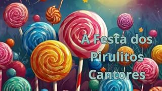 Livro A Festa dos Pirulitos Cantores