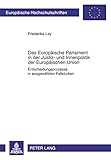 Image de Das Europäische Parlament in der Justiz- und Innenpolitik der Europäischen Union: Entscheidungsprozesse in ausgewählten Fallstudien (Europäische .