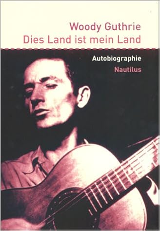 Dies Land Ist Mein Land Autobiographie Amazon De Guthrie Woody Bragg Billy Klett Michael Guthrie Nora Bock Hans M Bucher