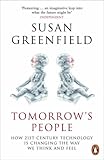 Tomorrow's People: How 21st-Century Technology is Changing the Way We Think and Feel