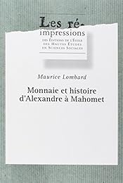 Monnaie et histoire d'Alexandre à Mahomet